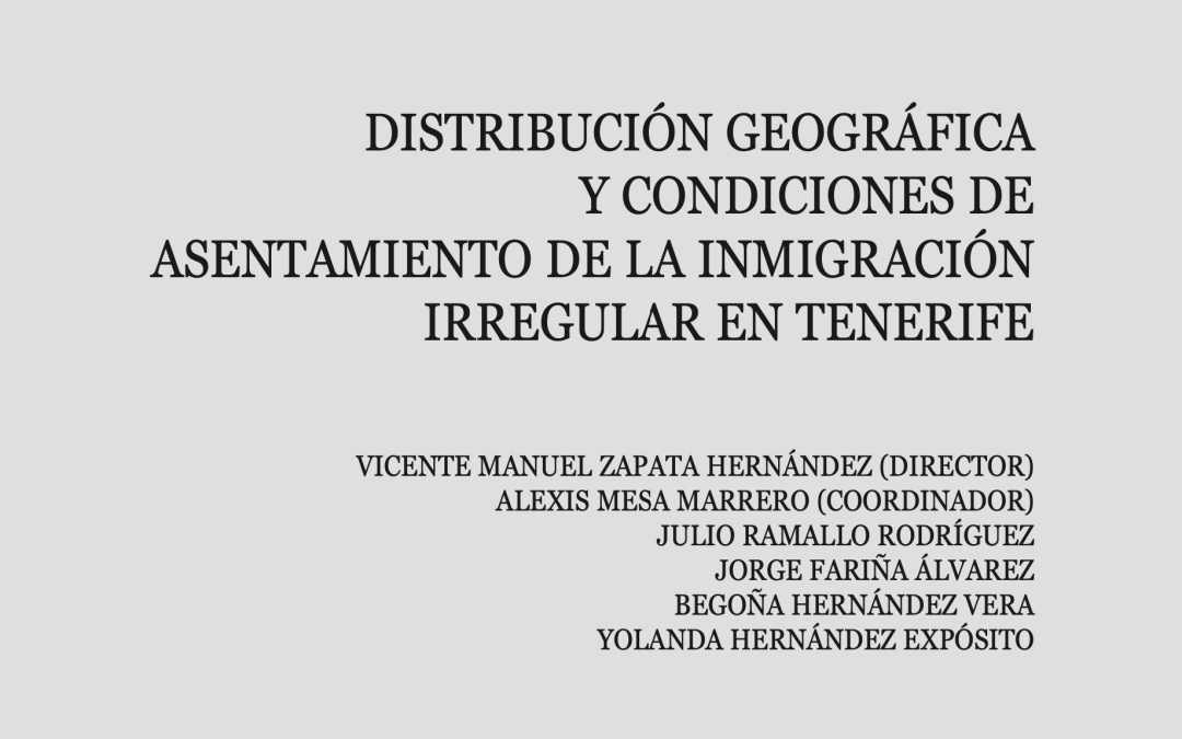 Distribución geográfica y condiciones de asentamiento de la inmigración irregular en Tenerife