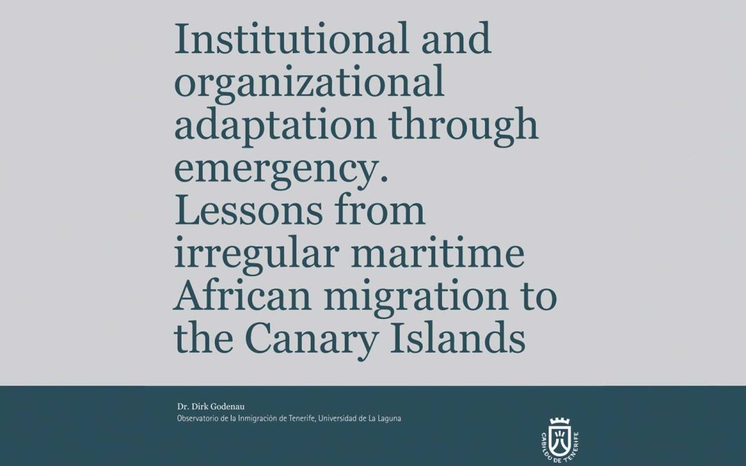 Institutional and organizational adaptation through emergency. Lessons from irregular maritime African migration to the Canary Islands